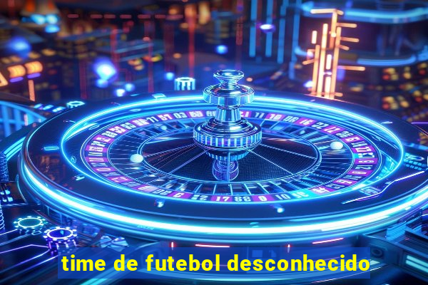 time de futebol desconhecido